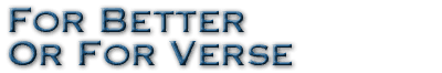 For Better Or Verse