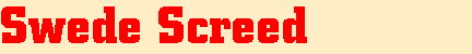 Swede Screed