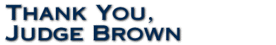 Thank You, Judge Brown